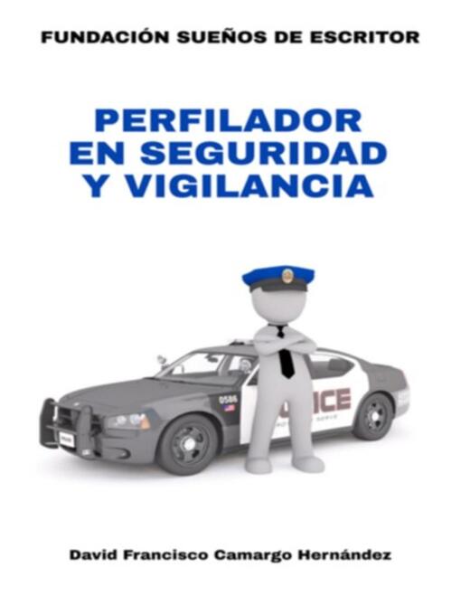 Title details for Perfilador En Seguridad y Vigilancia by David Francisco Camargo Hernández - Available